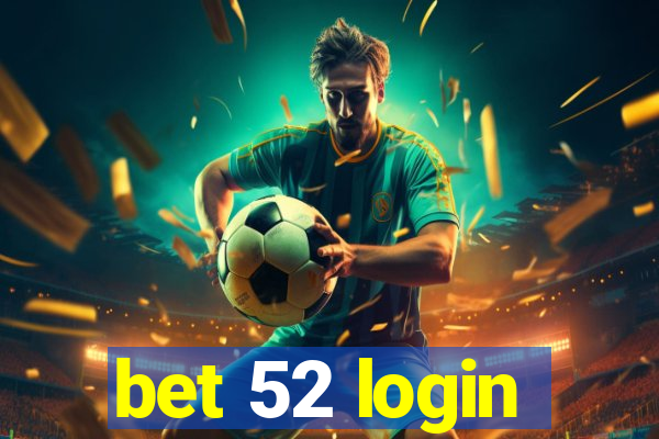 bet 52 login